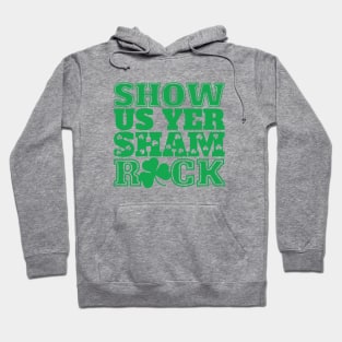 Show Us Yer Shamrock Hoodie